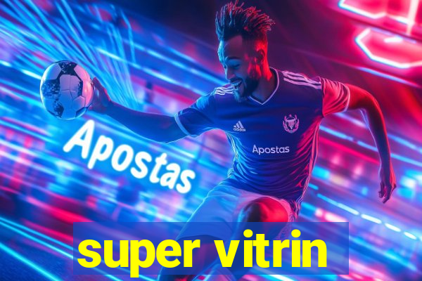 super vitrin