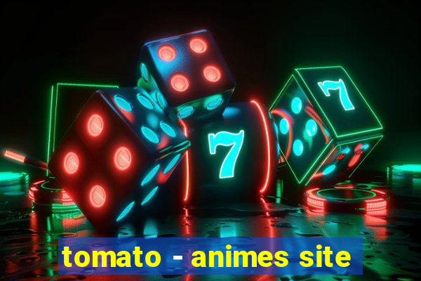 tomato - animes site