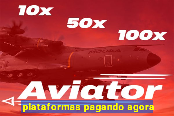 plataformas pagando agora