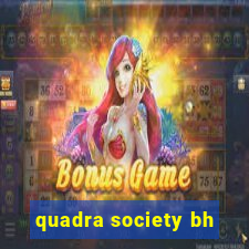 quadra society bh