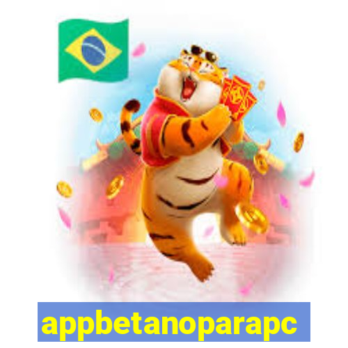 appbetanoparapc