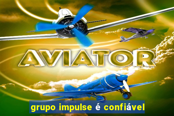 grupo impulse é confiável