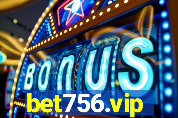 bet756.vip