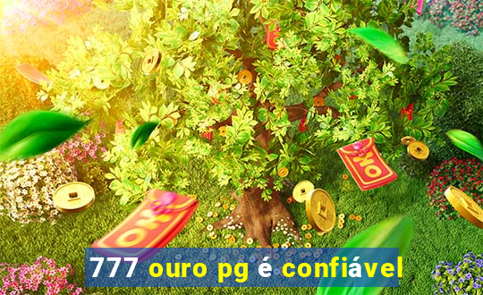 777 ouro pg é confiável