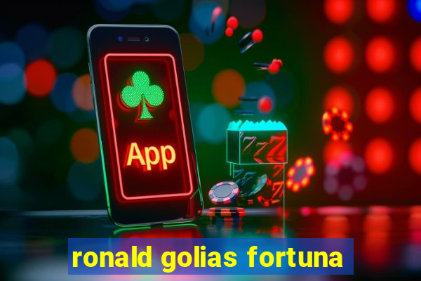 ronald golias fortuna