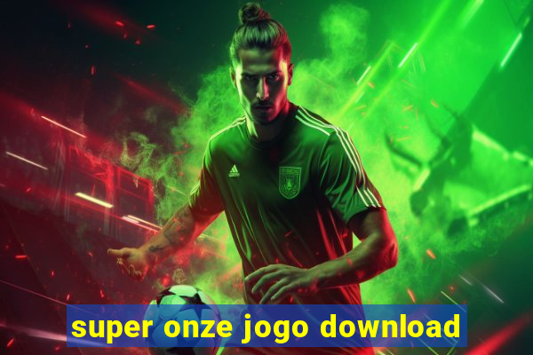 super onze jogo download