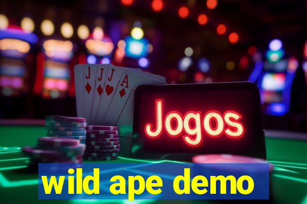 wild ape demo