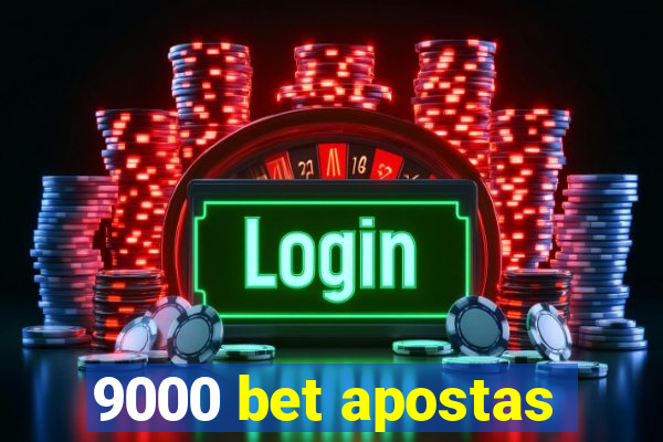 9000 bet apostas