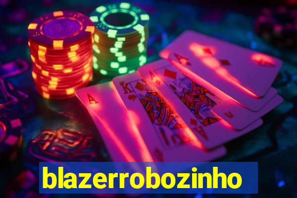 blazerrobozinho