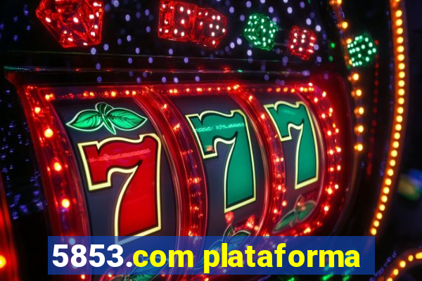 5853.com plataforma