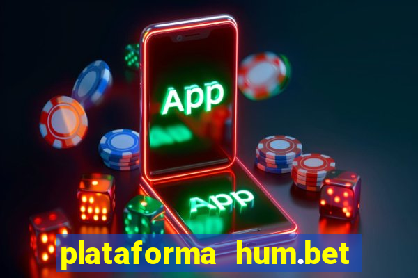 plataforma hum.bet é confiável