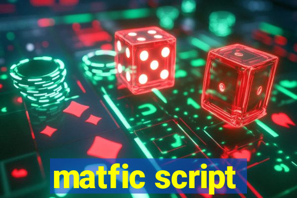 matfic script