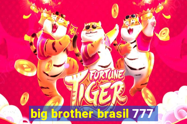 big brother brasil 777