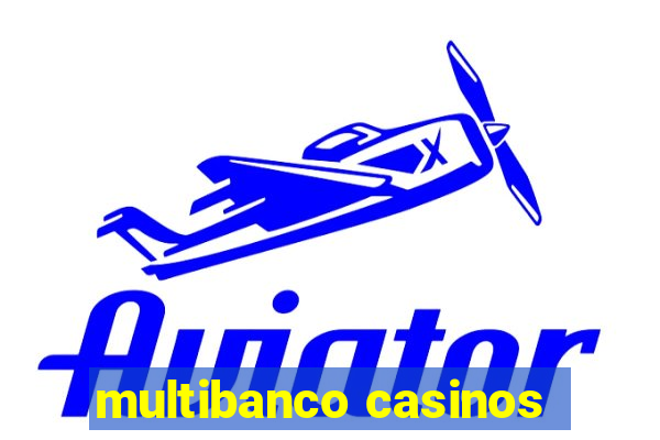 multibanco casinos