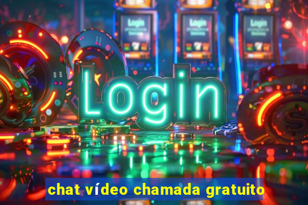 chat vídeo chamada gratuito