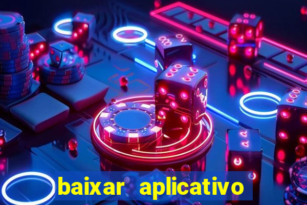 baixar aplicativo da estrela bet