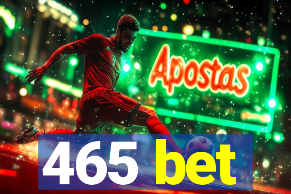 465 bet