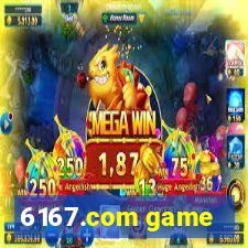 6167.com game