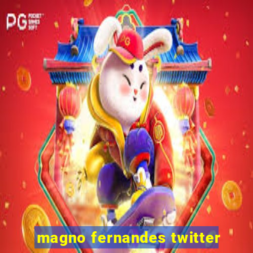 magno fernandes twitter