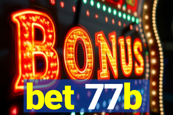 bet 77b