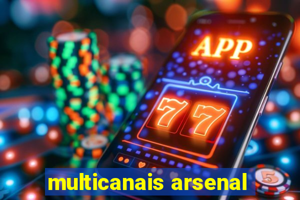 multicanais arsenal