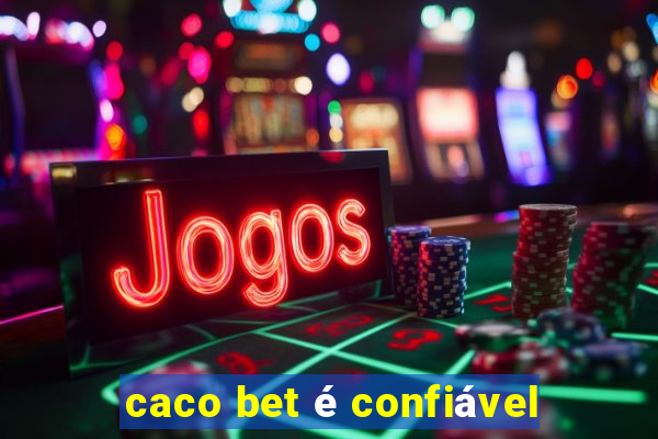 caco bet é confiável