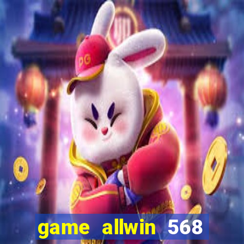 game allwin 568 com login