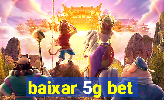 baixar 5g bet