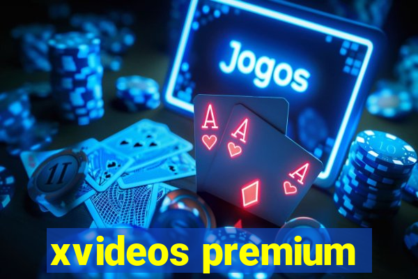 xvideos premium