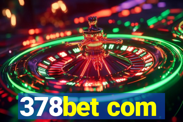 378bet com