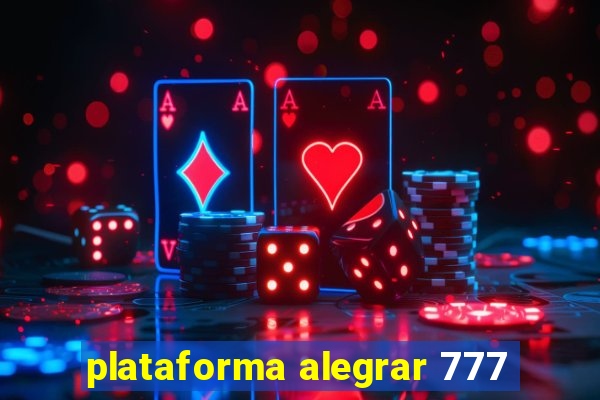 plataforma alegrar 777