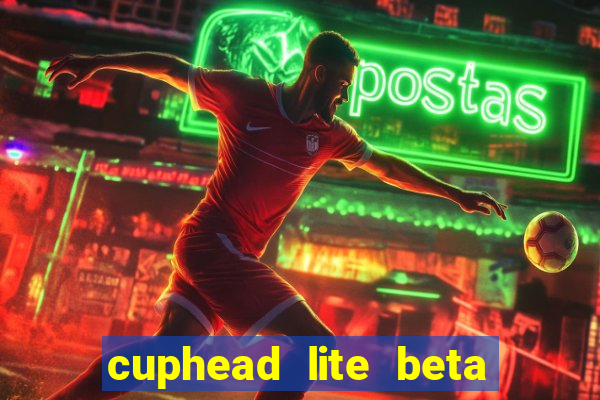 cuphead lite beta 8.1 download