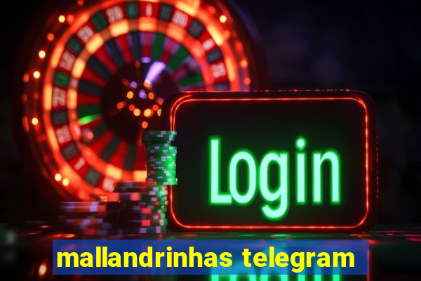 mallandrinhas telegram