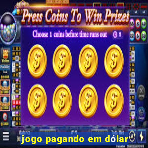 jogo pagando em dólar