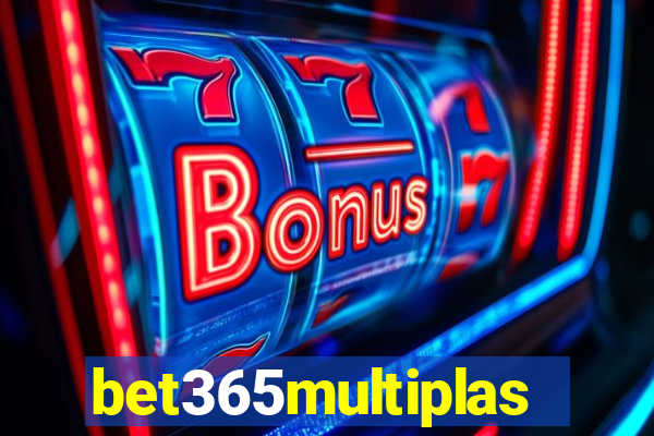 bet365multiplas