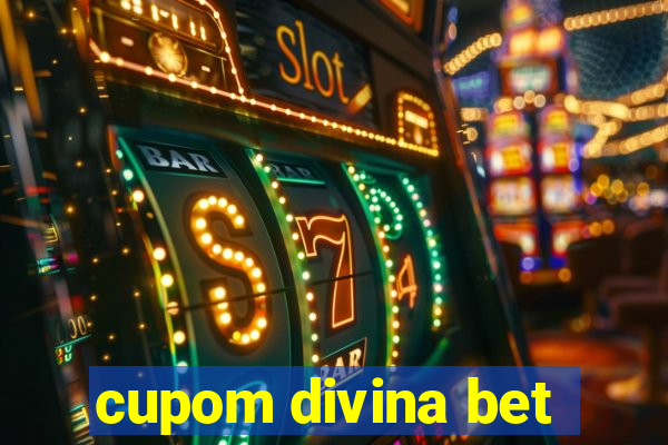 cupom divina bet