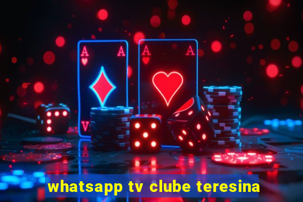 whatsapp tv clube teresina