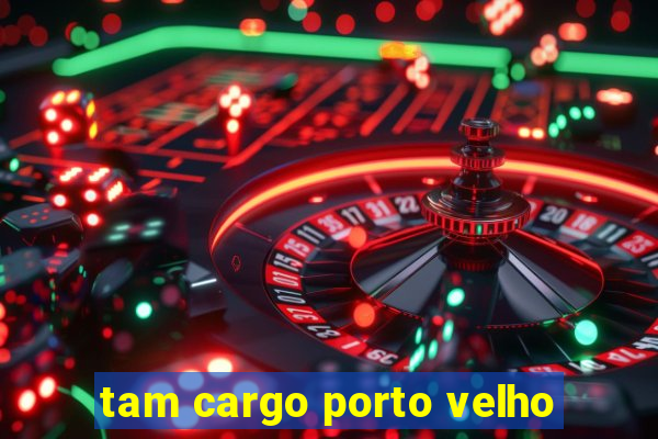 tam cargo porto velho