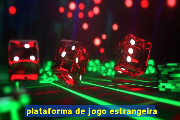 plataforma de jogo estrangeira