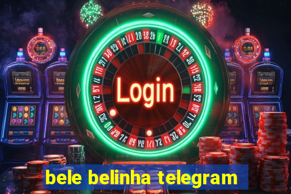 bele belinha telegram