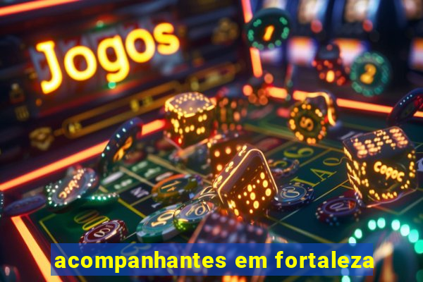 acompanhantes em fortaleza