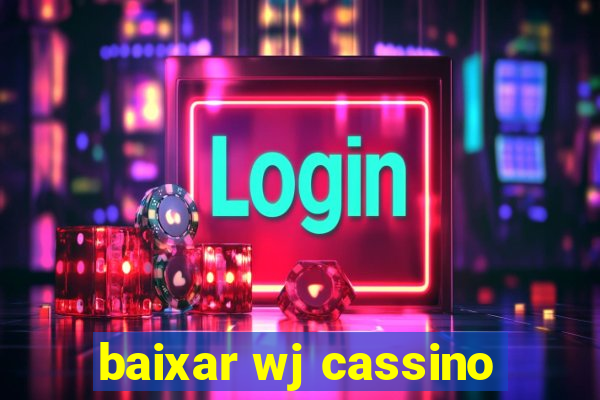 baixar wj cassino