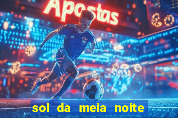 sol da meia noite ela morre