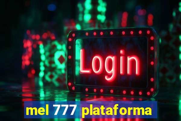 mel 777 plataforma