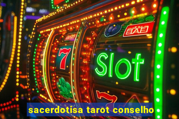 sacerdotisa tarot conselho