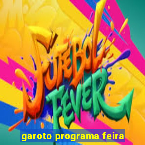 garoto programa feira