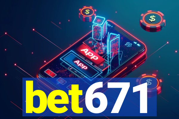 bet671