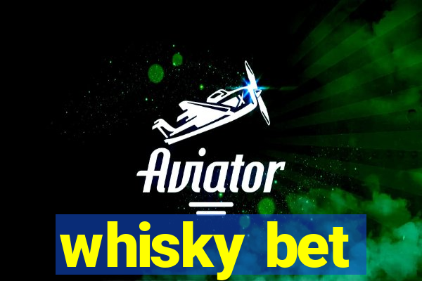 whisky bet