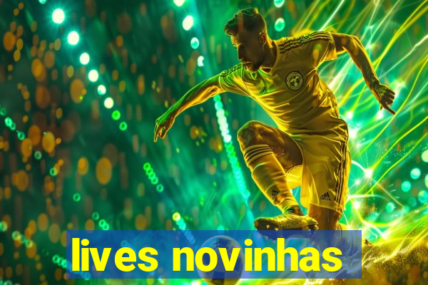 lives novinhas