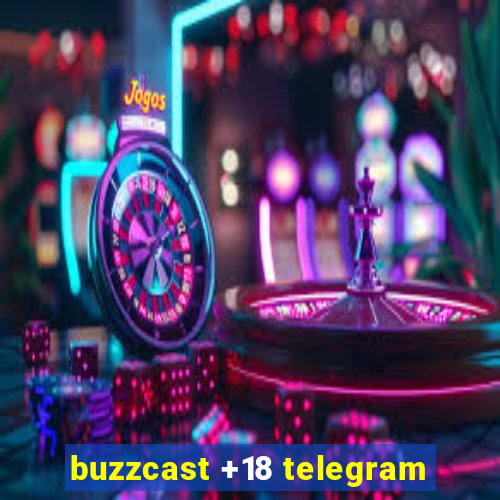 buzzcast +18 telegram